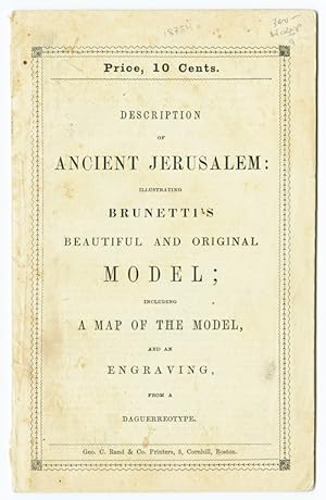 Seller image for DESCRIPTION OF THE MODEL OF ANCIENT JERUSALEM, ILLUSTRATIVE OF THE SACRED SCRIPTURES AND THE WRITINGS OF JOSEPHUS for sale by William Reese Company - Americana