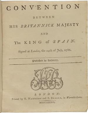 CONVENTION BETWEEN HIS BRITANNICK MAJESTY AND THE KING OF SPAIN. SIGNED AT LONDON, THE 14th OF JU...