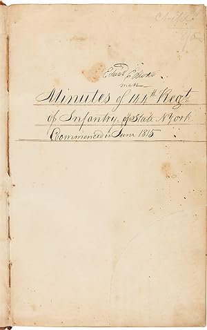 MINUTES OF THE 144th REGT. OF INFANTRY OF STATE N. YORK, COMMENCED IN JUNE 1815 [manuscript title]