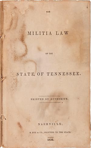 THE MILITIA LAW OF THE STATE OF TENNESSEE. PRINTED BY AUTHORITY