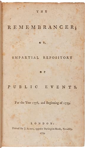 THE REMEMBRANCER; OR IMPARTIAL REPOSITORY OF PUBLIC EVENTS. FOR THE YEAR 1778, AND BEGINNING OF 1779