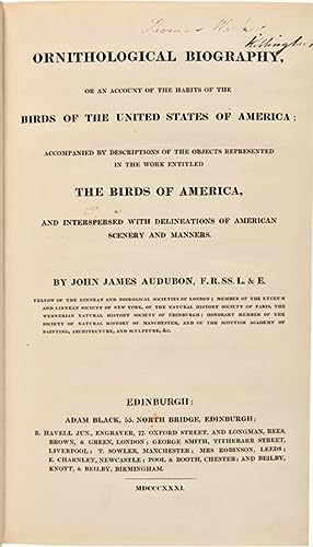 ORNITHOLOGICAL BIOGRAPHY, OR AN ACCOUNT OF THE HABITS OF THE BIRDS OF THE UNITED STATES OF AMERICA