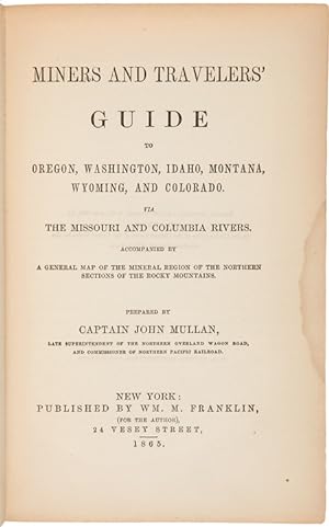 Seller image for MINERS AND TRAVELERS' GUIDE TO OREGON, WASHINGTON, IDAHO, MONTANA, WYOMING, AND COLORADO. VIA THE MISSOURI AND COLUMBIA RIVERS. for sale by William Reese Company - Americana