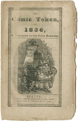 Seller image for THE COMIC TOKEN, FOR 1836, A COMPANION TO THE COMIC ALMANAC for sale by William Reese Company - Americana