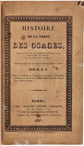 HISTOIRE DE LA TRIBU DES OSAGES, PEUPLADE SAUVAGE DE L'AMÉRIQUE SEPTENTRIONALE, DANS L'ÉTAT DU MI...