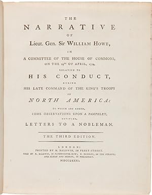 THE NARRATIVE OF LIEUT. GEN. SIR WILLIAM HOWE, IN A COMMITTEE OF THE HOUSE OF COMMONS, ON THE 29T...