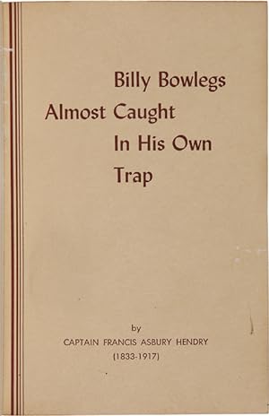 BILLY BOWLEGS ALMOST CAUGHT IN HIS OWN TRAP