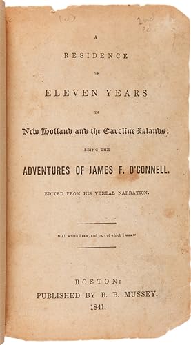 Seller image for RESIDENCE OF ELEVEN YEARS IN NEW HOLLAND AND THE CAROLINE ISLANDS: BEING THE ADVENTURES OF JAMES F. O'CONNELL. EDITED FROM HIS VERBAL NARRATION for sale by William Reese Company - Americana