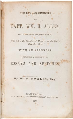 THE LIFE AND CHARACTER OF CAPT. WM. B. ALLEN, OF LAWRENCE COUNTY, TENN., WHO FELL AT THE STORMING...