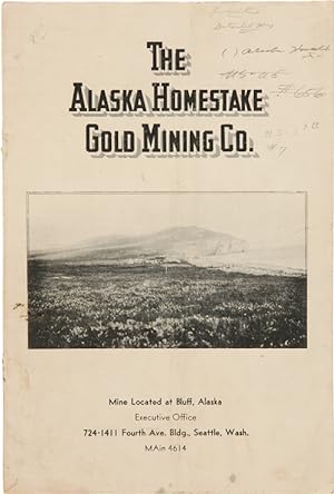 THE ALASKA HOMESTAKE GOLD MINING CO. [cover title]