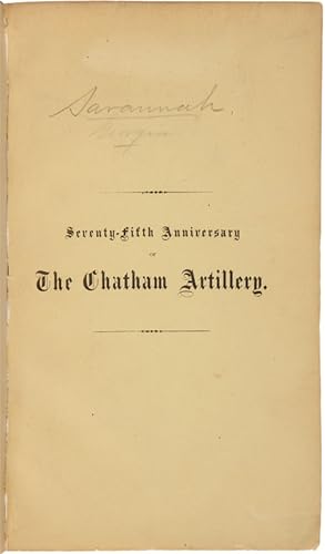 CELEBRATION OF THE SEVENTY-FIFTH ANNIVERSARY OF THE CHATHAM ARTILLERY OF SAVANNAH. MAY 1, 1861. P...