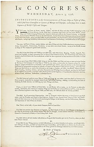 Seller image for IN CONGRESS, WEDNESDAY, APRIL 3, 1776. INSTRUCTIONS TO THE COMMANDERS OF PRIVATE SHIPS OR VESSELS OF WAR, WHICH SHALL HAVE COMMISSIONS OR LETTERS OF MARQUE AND REPRISAL, AUTHORISING THEM TO MAKE CAPTURES OF BRITISH VESSELS AND CARGOES [caption title] for sale by William Reese Company - Americana