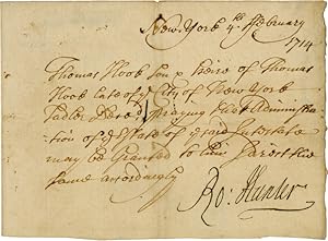 [DOCUMENT SIGNED BY COLONIAL GOVERNOR ROBERT HUNTER REGARDING THE ESTATE OF THOMAS HOOK]