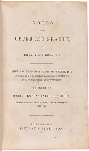 NOTES ON THE UPPER RIO GRANDE.EXPLORED IN THE MONTHS OF OCTOBER AND NOVEMBER, 1846, ON BOARD THE ...