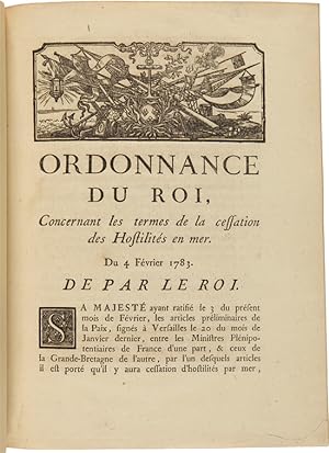 ORDONNANCE DU ROI, CONCERNANT LES TERMES DE LA CESSATION DES HOSTILITES EN MER. DU FEVRIER 4 1783...
