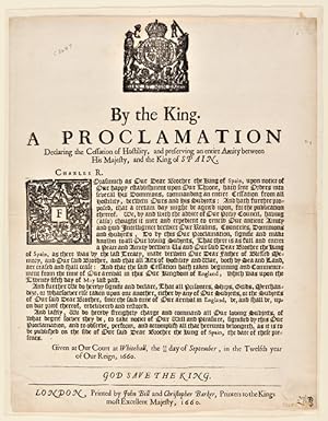 BY THE KING. A PROCLAMATION DECLARING THE CESSATION OF HOSTILITY, AND PRESERVING AN ENTIRE AMITY ...