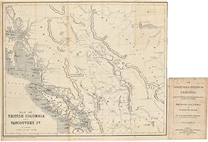 THE GREAT GOLD FIELDS OF CARIBOO; WITH AN AUTHENTIC DESCRIPTION, BROUGHT DOWN TO THE LATEST PERIO...