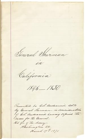 GENERAL SHERMAN IN CALIFORNIA 1846 - 1850 [manuscript title]