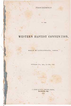 PROCEEDINGS OF THE WESTERN BAPTIST CONVENTION, HELD IN CINCINNATI, OHIO, OCTOBER 27th, 28th, AND ...