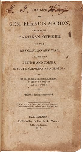 THE LIFE OF GEN. FRANCIS MARION, A CELEBRATED PARTIZAN OFFICER, IN THE REVOLUTIONARY WAR, AGAINST...