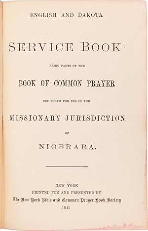 ENGLISH AND DAKOTA SERVICE BOOK: BEING THE PARTS OF THE BOOK OF COMMON PRAYER SET FORTH FOR USE I...