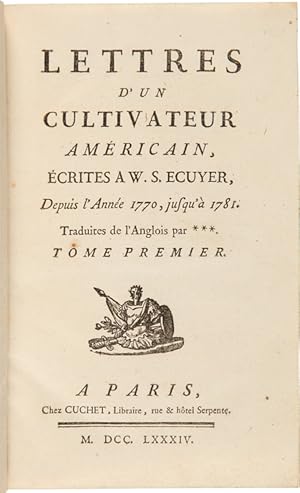 Seller image for LETTRES D'UN CULTIVATEUR AMRICAIN, CRITES A W. S. ECUYER, DEPUIS L'ANNE 1770, JUSQU' 1781 for sale by William Reese Company - Americana