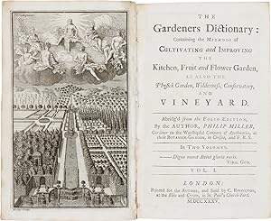 THE GARDENERS DICTIONARY: CONTAINING THE METHODS OF CULTIVATING AND IMPROVING THE KITCHEN, FRUIT ...