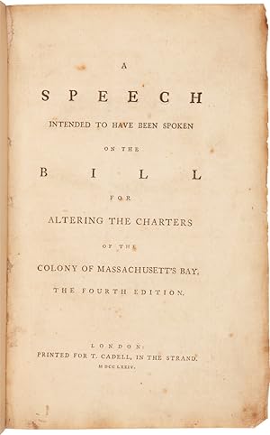 A SPEECH INTENDED TO HAVE BEEN SPOKEN ON THE BILL FOR ALTERING THE CHARTERS OF THE COLONY OF MASS...