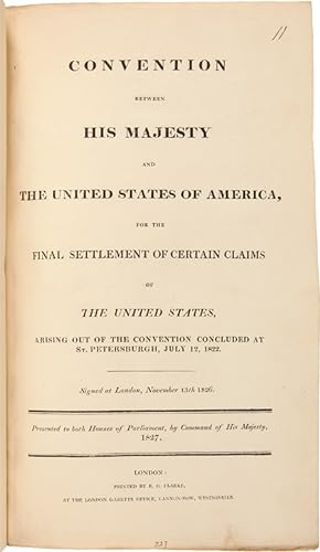 CONVENTION BETWEEN HIS MAJESTY AND THE UNITED STATES OF AMERICA, FOR THE FINAL SETTLEMENT OF CERT...
