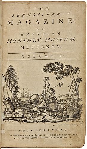 THE PENNSYLVANIA MAGAZINE: OR, AMERICAN MONTHLY MUSEUM. MDCCLXXV. VOLUME 1 [JANUARY 1775 TO DECEM...