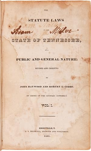 Image du vendeur pour THE STATUTE LAWS OF THE STATE OF TENNESSEE, OF A PUBLIC AND GENERAL NATURE. [with]: THE STATUTE LAWS.VOL. II mis en vente par William Reese Company - Americana