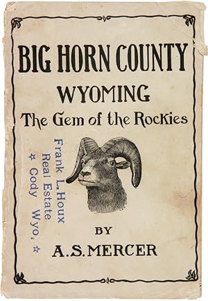 Seller image for THE BIG HORN COUNTY WYOMING THE GEM OF THE ROCKIES for sale by William Reese Company - Americana