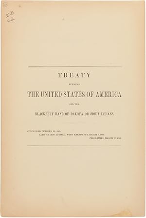 Seller image for TREATY BETWEEN THE UNITED STATES OF AMERICA AND THE BLACKFEET BAND OF DAKOTA OR SIOUX INDIANS. for sale by William Reese Company - Americana