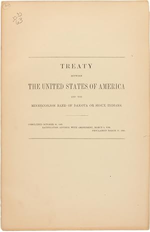 TREATY BETWEEN THE UNITED STATES OF AMERICA AND THE MINNECONJON BAND OF DAKOTA OR SIOUX INDIANS