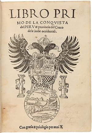 Seller image for LIBRO PRIMO DE LA CONQVISTA DEL PERV & PROUINCIA DEL CUZCO DE LE INDIE OCCIDENTALI for sale by William Reese Company - Americana