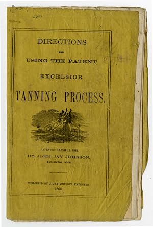 Seller image for DIRECTIONS FOR USING THE PATENT EXCELSIOR TANNING PROCESS for sale by William Reese Company - Americana
