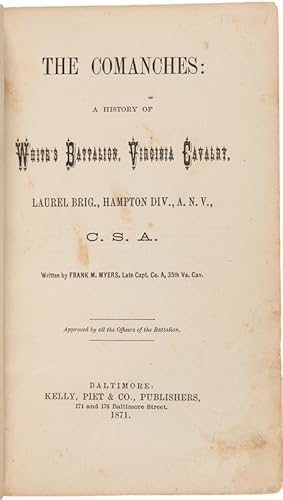 THE COMANCHES: A HISTORY OF WHITE'S BATTALION, VIRGINIA CAVALRY, LAUREL BRIG., HAMPTON DIV., A.N....