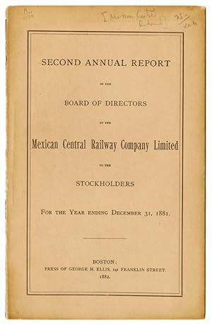 SECOND ANNUAL REPORT OF THE BOARD OF DIRECTORS OF THE MEXICAN CENTRAL RAILWAY COMPANY LIMITED TO ...