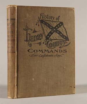 Bild des Verkufers fr A HISTORY OF THE HENRY COUNTY COMMANDS WHICH SERVED IN THE CONFEDERATE STATE ARMY, INCLUDING ROSTERS OF THE VARIOUS COMPANIES ENLISTED IN THE HENRY COUNTY, TENN zum Verkauf von William Reese Company - Americana