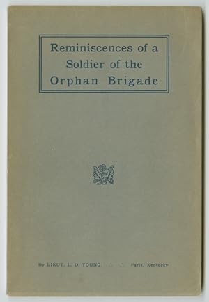 REMINISCENCES OF A SOLDIER OF THE ORPHAN BRIGADE