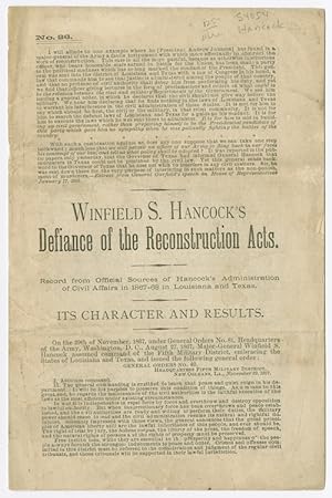 Seller image for WINFIELD S. HANCOCK'S DEFIANCE OF THE RECONSTRUCTION ACTS. RECORD FROM OFFICIAL SOURCES OF HANCOCK'S ADMINISTRATION OF CIVIL AFFAIRS IN 1867-68 IN LOUISIANA AND TEXAS for sale by William Reese Company - Americana