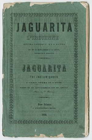 JAGUARITA L'INDIENNE, OPERA COMIQUE EN 3 ACTES.JAGUARITA THE INDIAN QUEEN, A COMIC OPERA IN 3 ACTS.