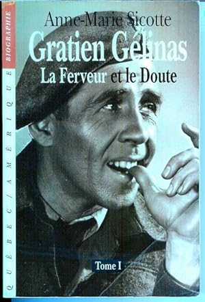 Bild des Verkufers fr Gratien Gelinas: La ferveur et le doute (Collection Litterature d'Amerique) (French Edition) zum Verkauf von Livres Norrois