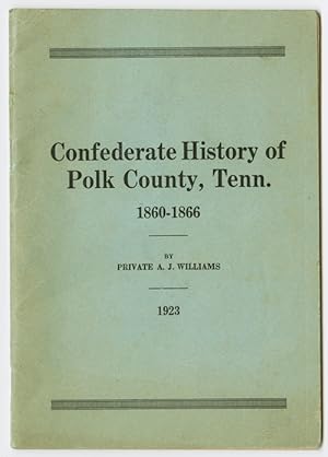 CONFEDERATE HISTORY OF POLK COUNTY, TENN. 1860 - 1866