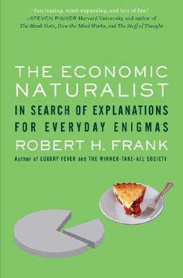 Immagine del venditore per The Economic Naturalist: In Search of Explanations for Everyday Enigmas (Paperback or Softback) venduto da BargainBookStores