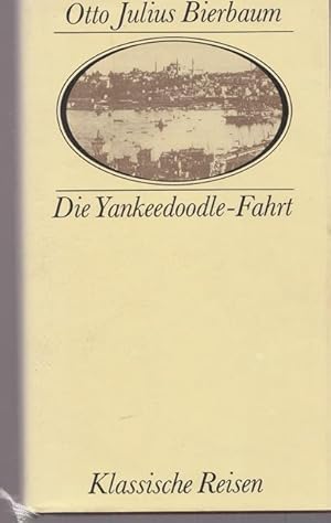 Die Yankeedoodle-Fahrt. Neue Beiträge zur Kunst des Reisens.