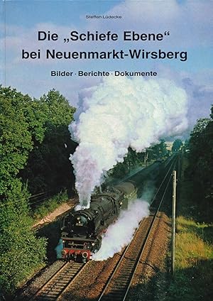 Seller image for Die "Schiefe Ebene" bei Neuenmarkt-Wirsberg. Bllder - Berichte - Dokumente. for sale by Versandantiquariat  Rainer Wlfel