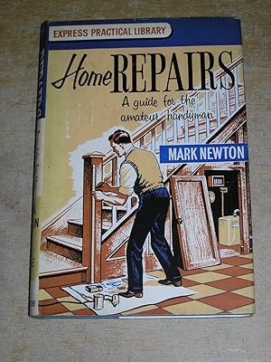 Home Repairs: A Guide For The Amateur Handyman