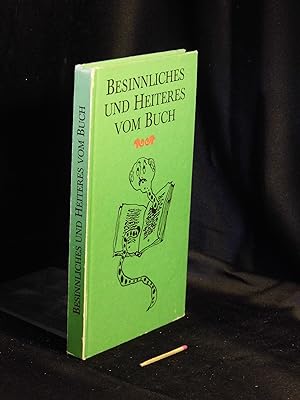 Bild des Verkufers fr Besinnliches und Heiteres vom Buch - zum Verkauf von Erlbachbuch Antiquariat