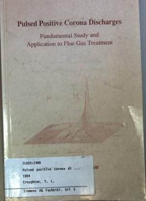 Seller image for Pulsed Positive Corona Discharges: Fundamental Study and Application to Flue Gas Treatment. for sale by books4less (Versandantiquariat Petra Gros GmbH & Co. KG)